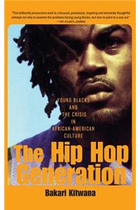The Hip-Hop Generation: Young Blacks and the Crisis in African-American Culture