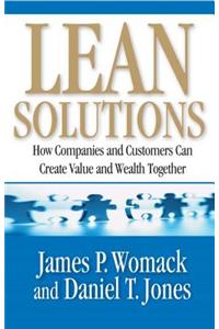 Lean Solutions: How Companies and Customers Can Create Value and Wealth Together