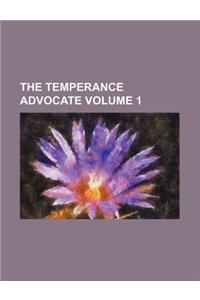 The Temperance Advocate Volume 1