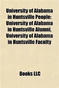 University of Alabama in Huntsville People: University of Alabama in Huntsville Alumni, University of Alabama in Huntsville Faculty