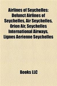 Airlines of Seychelles: Defunct Airlines of Seychelles, Air Seychelles, Orion Air, Seychelles International Airways, Lignes Arienne Seychelles