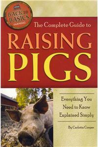 The Complete Guide to Raising Pigs: Everything You Need to Know Explained Simply