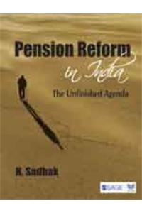 Pension Reform in India: The Unfinished Agenda