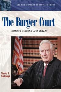 The Burger Court: Justices, Rulings, and Legacy