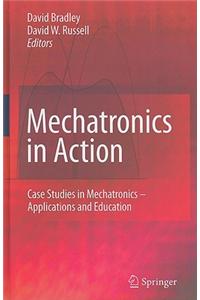 Mechatronics in Action: Case Studies in Mechatronics - Applications and Education