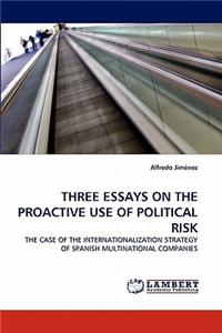 Three Essays on the Proactive Use of Political Risk