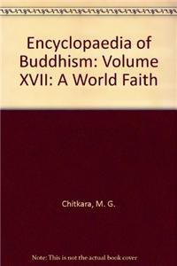 Encyclopaedia of Buddhism: A Work of Faith