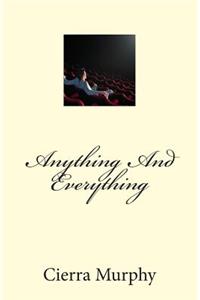 Anything and Everything