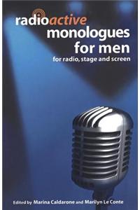 Radioactive Monologues for Men: For Radio, Stage and Screen