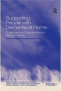 Supporting People with Dementia at Home: Challenges and Opportunities for the 21st Century