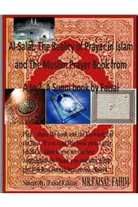 Al-Salat: The Reality of Prayer in Islam and the Muslim Prayer Book from A to Z, a Sunni Book by Faisal