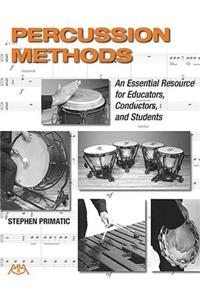 Percussion Methods: An Essential Resource for Educators, Conductors, and Students