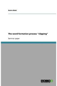 The Word-Formation Process Clipping