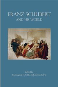Franz Schubert and His World