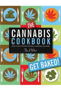 The Cannabis Cookbook: Over 35 Tasty Recipes for Meals, Munchies, and More