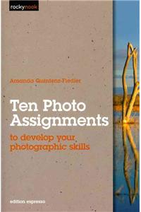 Ten Photo Assignments