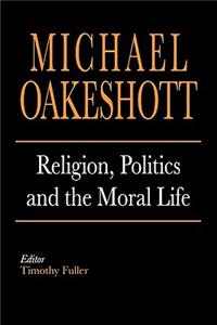 Religion, Politics and the Moral Life