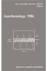 Anesthesiology 1986: Annual Utah Postgraduate Course in Anesthesiology 1986