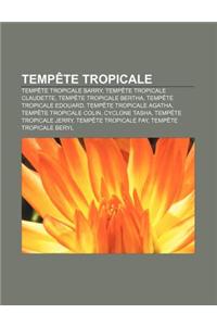Tempete Tropicale: Tempete Tropicale Barry, Tempete Tropicale Claudette, Tempete Tropicale Bertha, Tempete Tropicale Edouard