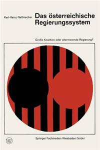 Das Osterreichische Regierungssystem Grosse Koalition Oder Alternierende Regierung?