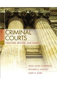 Criminal Courts: Structure, Process, and Issues