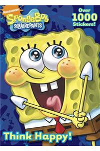 Think Happy! [With Over 1000 Stickers]