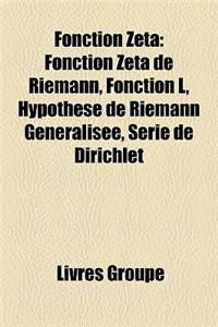 Fonction Zeta: Fonction Zeta de Riemann, Fonction L, Hypothese de Riemann Generalisee, Serie de Dirichlet