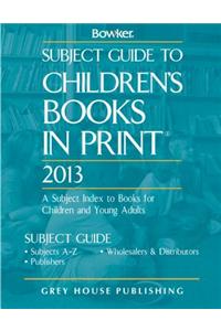 Subject Guide to Children's Books in Print, 2013