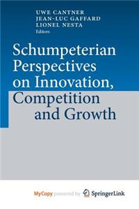 Schumpeterian Perspectives on Innovation, Competition and Growth