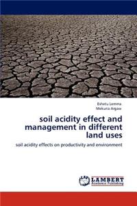 Soil Acidity Effect and Management in Different Land Uses