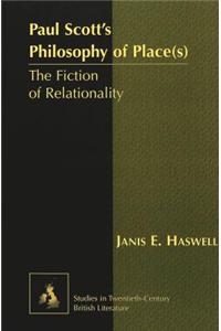 Paul Scott's Philosophy of Place(s): The Fiction of Relationality