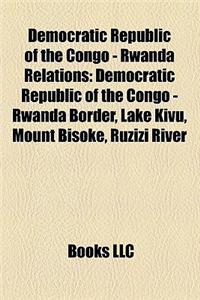 Democratic Republic of the Congo - Rwanda Relations: Democratic Republic of the Congo - Rwanda Border, Lake Kivu, Mount Bisoke, Ruzizi River