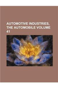 Automotive Industries, the Automobile Volume 41