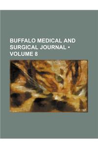 Buffalo Medical and Surgical Journal (Volume 8)