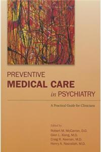 Preventive Medical Care in Psychiatry: A Practical Guide for Clinicians