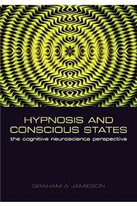 Hypnosis and Conscious States: The Cognitive Neuroscience Perspective