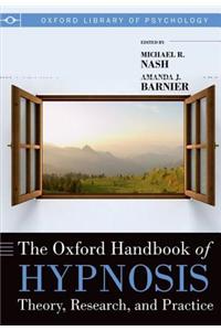 The Oxford Handbook of Hypnosis: Theory, Research and Practice