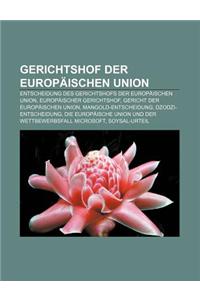 Gerichtshof Der Europaischen Union: Entscheidung Des Gerichtshofs Der Europaischen Union, Europaischer Gerichtshof