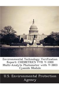 Environmental Technology Verification Report: Chemetrics Vvr V-1000 Multi-Analyte Photometer with V-3803 Cyanide Module