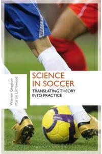 Science in Soccer: Translating Theory Into Practice