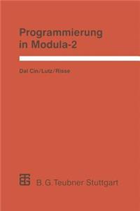 Programmierung in Modula-2: Eine Einfuhrung in Das Modulare Programmieren Mit Anwendungsbeispielen Unter Unix, MS-DOS Und Tos