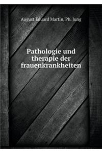 Pathologie Und Therapie Der Frauenkrankheiten