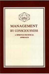 Management by Consciousness: A Spirituo-Technical Approach