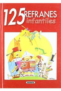 125 Refranes Infantiles = 125 Proverbs for Children