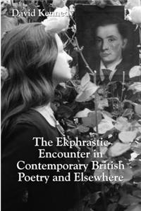 Ekphrastic Encounter in Contemporary British Poetry and Elsewhere