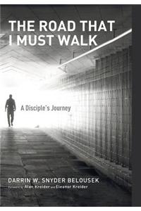The Road That I Must Walk