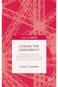 Neoliberal Industrial Relations Policy in the UK: How the Labour Movement Lost the Argument