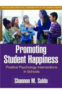 Promoting Student Happiness: Positive Psychology Interventions in Schools