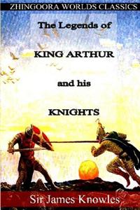 The Legends of King Arthur and His Knights