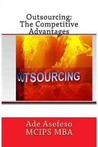 Outsourcing: The Competitive Advantages